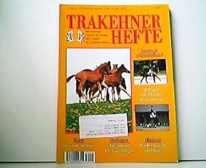 Trakehner Hefte - Internationales Magazin für Züchter und Freunde des Trakehner Pferdes. 15. Jahr...
