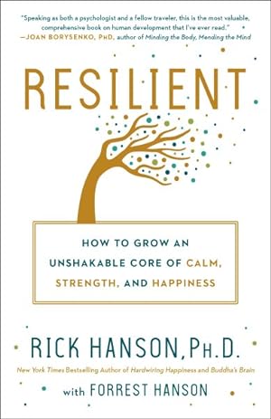 Seller image for Resilient : How to Grow an Unshakable Core of Calm, Strength, and Happiness for sale by GreatBookPrices