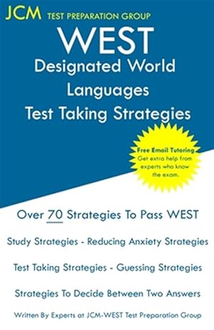 Imagen del vendedor de WEST Designated World Languages - Test Taking Strategies: WEST-E 100 Exam - Free Online Tutoring - New 2020 Edition - The latest strategies to pass yo a la venta por GreatBookPrices