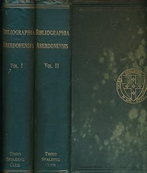 Image du vendeur pour Bibliographia Aberdonensis. Volume I: 1472-1640. Volume II: 1641-1700. 2 volume set mis en vente par WeBuyBooks