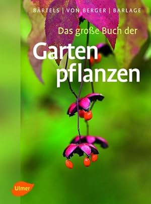 Bild des Verkufers fr Das groe Buch der Gartenpflanzen : ber 4500 Bume, Strucher und Gartenblumen von A-Z zum Verkauf von AHA-BUCH GmbH