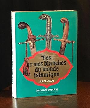 Les Armes Blanches du Monde Islamique. Les Armes de Poing: Epees, Sabres, Poignards, Couteaux.