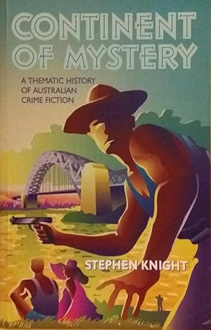 Continent of Mystery: A Thematic History of Australian Crime Fiction.