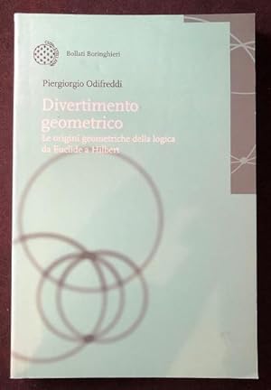 Le Origini Geometriche Della Logica da Euclide a Hilbert (The Geometric Origins of Logic from Euc...