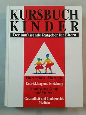 Seller image for Kursbuch Kinder - Der umfassende Ratgeber fr Eltern. for sale by KULTur-Antiquariat