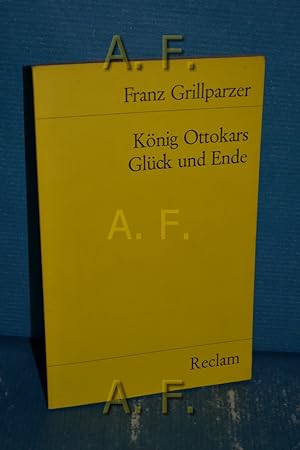 Bild des Verkufers fr Knig Ottokars Glck und Ende : Trauerspiel in 5 Aufzgen. Reclams Universal-Bibliothek Nr. 4382 zum Verkauf von Antiquarische Fundgrube e.U.