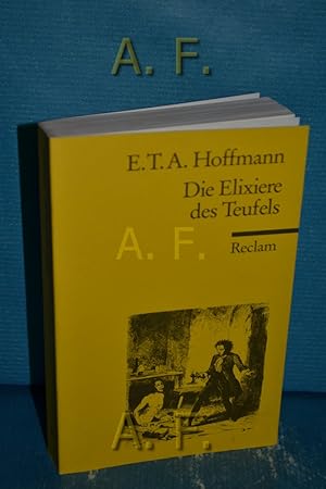 Bild des Verkufers fr Die Elixiere des Teufels : nachgelassene Papiere des Bruders Medardus, eines Kapuziners. Reclams Universal-Bibliothek Nr. 192 zum Verkauf von Antiquarische Fundgrube e.U.