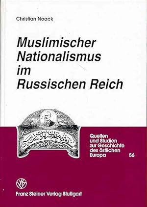Muslimischer Nationalismus im russischen Reich. Nationsbildung und Nationalbewegung bei Tataren u...