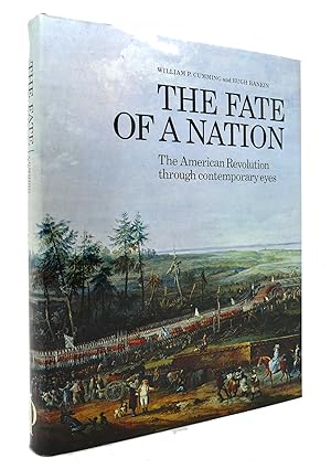 THE FATE OF A NATION The American Revolution through Contemporary Eyes