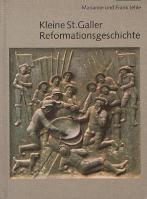 Bild des Verkufers fr Kleine St. Galler Reformationsgeschichte zum Verkauf von AMAHOFF- Bookstores