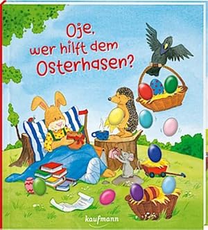 Seller image for Oje, wer hilft dem Osterhasen? for sale by BuchWeltWeit Ludwig Meier e.K.