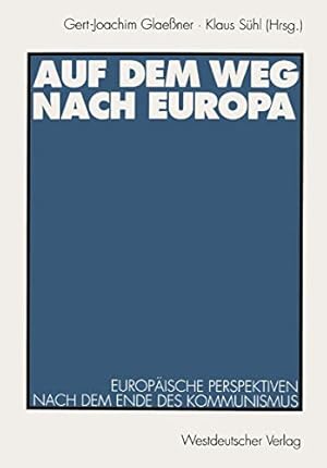 Seller image for Auf dem Weg nach Europa : europische Perspektiven nach dem Ende des Kommunismus. for sale by nika-books, art & crafts GbR