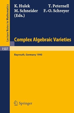 Bild des Verkufers fr Complex algebraic varieties : proceedings of a conference held in Bayreuth, Germany, April 2 - 6, 1990. Lecture notes in mathematics ; 1507 zum Verkauf von Antiquariat Bookfarm