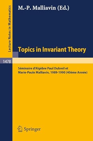 Seller image for Topics in invariant theory / Seminaire d'Algebre P. Dubreil et M.-P. Malliavin 1989 - 1990 (40eme annee). Lecture notes in mathematics ; Vol. 1478 for sale by Antiquariat Bookfarm