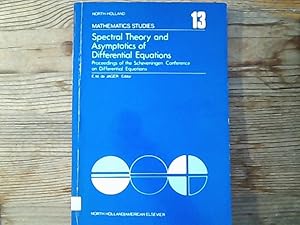 Imagen del vendedor de Spectral Theory and Asymptotics of Differential Equations: : proceedings of the Scheveningen Conference on Differential Equations, the Netherlands, September 3-7, 1973. a la venta por Antiquariat Bookfarm