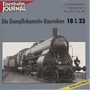 Die Dampflokomotiv-Baureihen 18 & 23 (CD-ROM).