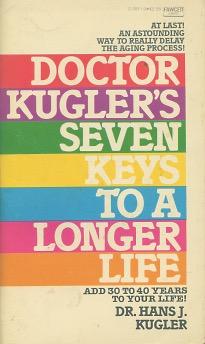 Seller image for Dr. Kugler 7 Keys to a Longer Life for sale by Kenneth A. Himber