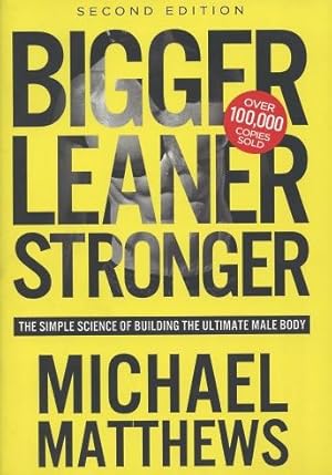 Imagen del vendedor de Bigger Leaner Stronger: The Simple Science Of Building The Ultimate Male Body a la venta por Kenneth A. Himber