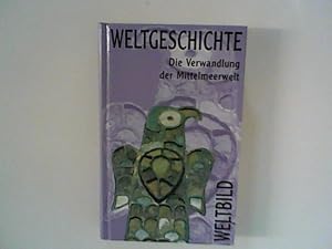 Seller image for Die Verwandlung der Mittelmeerwelt ; Weltbild Weltgeschichte Band 9. for sale by ANTIQUARIAT FRDEBUCH Inh.Michael Simon