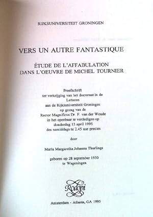 Seller image for Vers un autre fantastique: tude de l'affabulation dans l'oeuvre de Michel Tournier (proefschrift). for sale by books4less (Versandantiquariat Petra Gros GmbH & Co. KG)