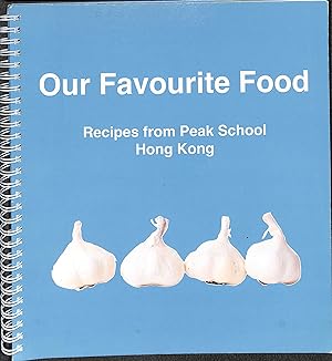 Bild des Verkufers fr Our Favourite Food Recipes from Peak School Hong Kong zum Verkauf von WeBuyBooks