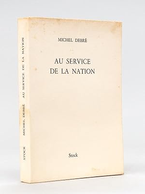 Au service de la Nation [ Edition originale - Livre dédicacé par l'auteur ]