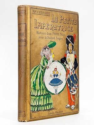 La Petite Impératrice. Histoire d'une Petite Fille sous le Second Empire.