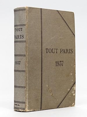 Tout-Paris. Annuaire de la Société Parisienne 1937. Noms & adresses, classés par noms, par Profes...