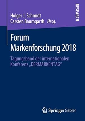 Bild des Verkufers fr Forum Markenforschung 2018 : Tagungsband der internationalen Konferenz DERMARKENTAG zum Verkauf von AHA-BUCH GmbH