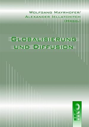 Bild des Verkufers fr Globalisierung und Diffusion. Wolfgang Mayrhofer/Alexander Iellatchitch (Hrsg.) / Management across borders ; 3 zum Verkauf von NEPO UG