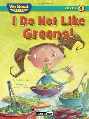 Seller image for I Do Not Like Greens! (We Read Phonics Level 4 (Paperback)) (We Read Phonics Leveled Readers) for sale by NEPO UG