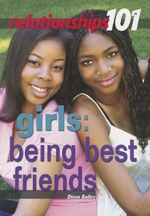 Seller image for Girls: Being Best Friends (Relationships 101) for sale by NEPO UG