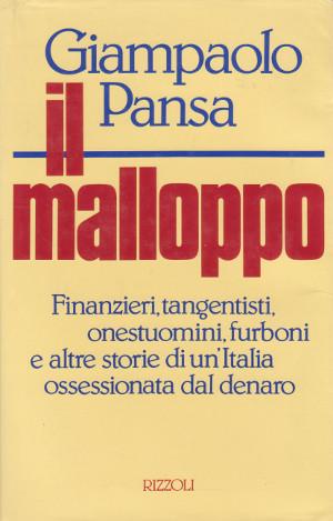 Il Malloppo - Finanzieri, tangentisti, onestuomini, furboni e altre storie di un'Italia ossession...