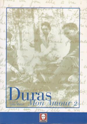 Immagine del venditore per Duras Mon Amour 2 - Saggi italiani su Marguerite Duras venduto da Studio Bibliografico di M.B.