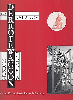 Bild des Verkufers fr Ilya Kabakov. Der Rote Waggon/ The Red Wagon zum Verkauf von Stefan Schuelke Fine Books