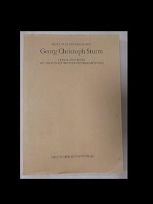 Georg Christoph Sturm. Leben und Werk des Braunschweiger Hofbaumeisters. Kunstwissenschaftliche S...