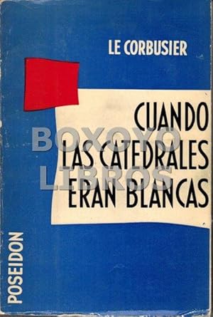 Imagen del vendedor de Cuando las catedrales eran blancas. Viaje al pas de los tmidos. Versin castellana de Julio E. Payr a la venta por Boxoyo Libros S.L.