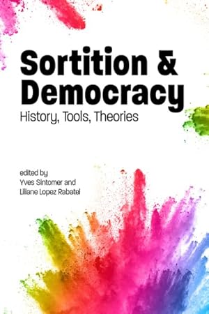 Seller image for Sortition and Democracy : History, Tools, Theories for sale by GreatBookPrices