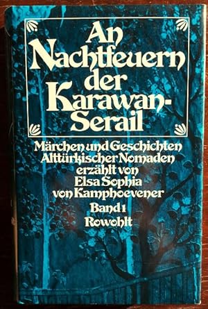 Immagine del venditore per An Nachtfeuern der Karawan-Serail. Mrchen und Geschichten alttrkischer Nomaden. Band 1 (von 3). venduto da buch-radel