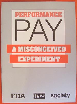 Performance Pay: A Misconceived Experiment