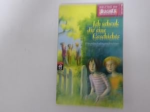 Seller image for Ich schenk dir eine Geschichte 2010: Freundschaftsgeschichten. TB for sale by Deichkieker Bcherkiste