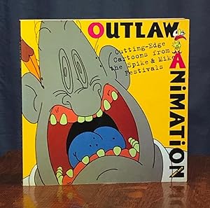 Outlaw Animation: Cutting-Edge Cartoons from the Spike and Mike Festivals
