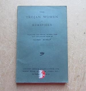 Seller image for The The Trojan Women of Euripides; Translated into English Rhyming Verse with Explanatory Notes for sale by BRIMSTONES