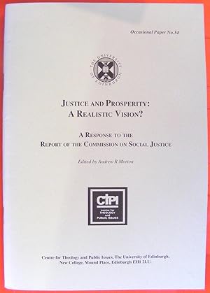 Justice And Prosperity: A Realistic Vision?. A Response To The Report Of The Commission On Social...