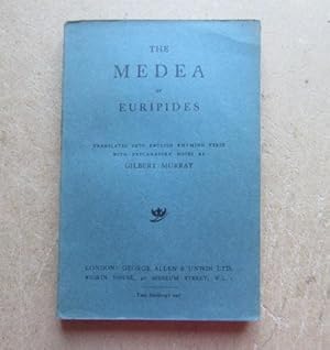 The Medea of Euripides, translated into English Rhyming Verse with Explanatory Notes