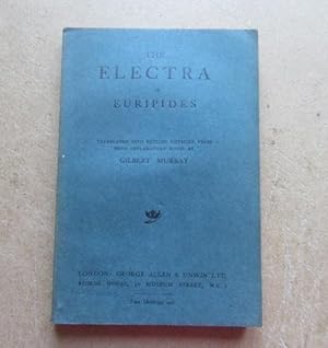 The Electra of Euripides, translated into English Rhyming Verse with Explanatory Notes