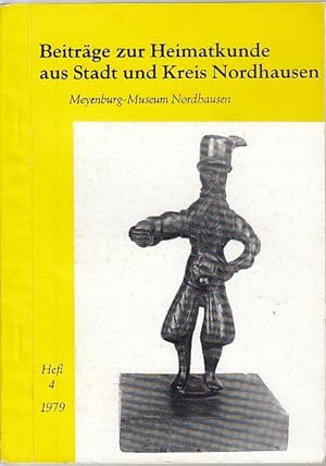 Beiträge zur Heimatkunde aus Stadt und Kreis Nordhausen Heft 4 1979 / Meyenburg-Museum, Stadtarch...