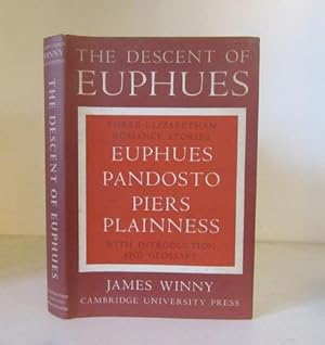 Imagen del vendedor de The Descent of Euphues : Three Elizabethan Romance Stories : Euphues, Pandosto [and] Piers Plainness / a la venta por BRIMSTONES