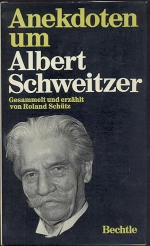 Anekdoten um Albert Schweitzer. Gesammelt und erzählt von Roland Schütz. 3. Auflage. 11.-15. Tsd.