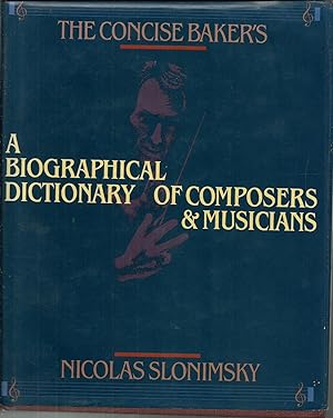The Concise Baker's Biographical Dictionary of Composers and Musicians.